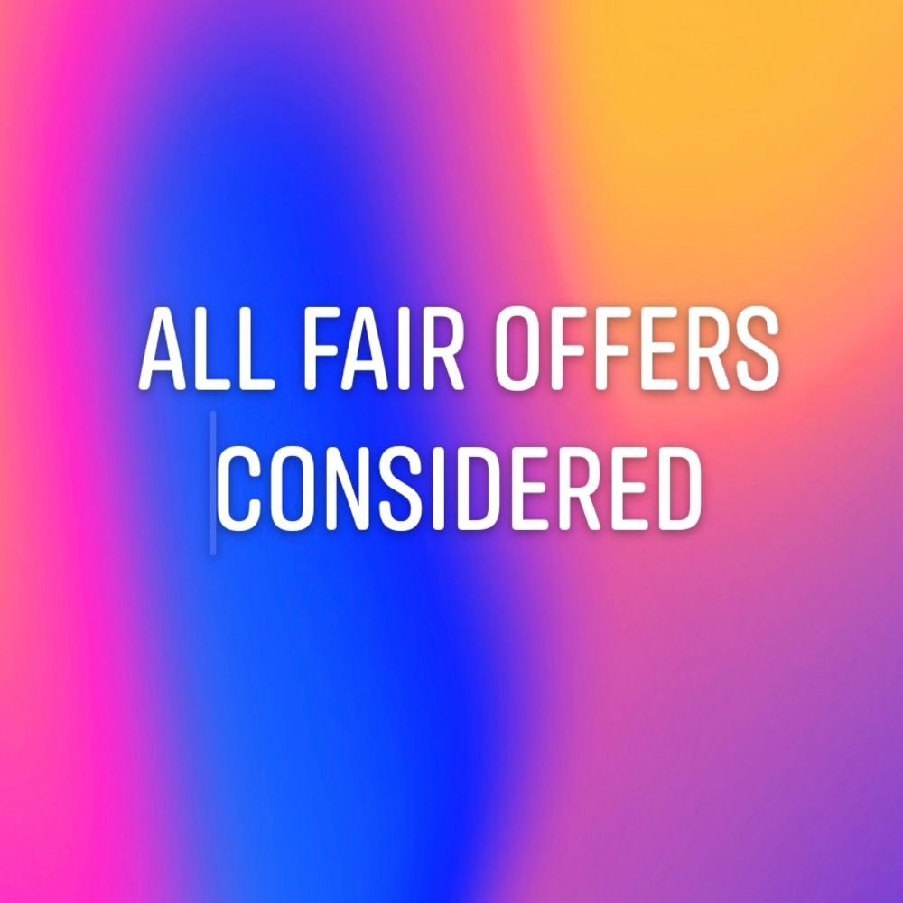 All fair offers considered